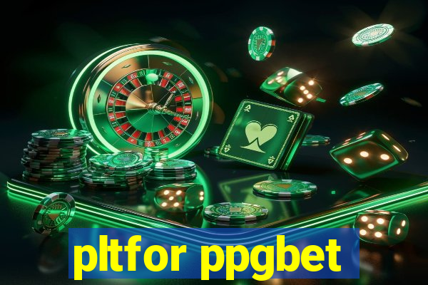 pltfor ppgbet